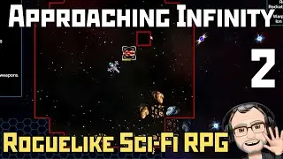 Bump and Grind | Approaching Infinity - Ep 2 | Roguelike Sci-Fi RPG