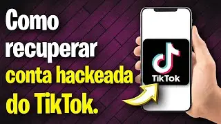 🔒 COMO RECUPERAR CONTA HACKEADA DO TIKTOK &ndash; PASSO A PASSO F&Aacute;CIL
