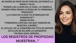Mis padres querían las llaves de la casa, pero olvidaron que yo puse $240,000 y la casa es mía.