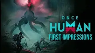 Once Human First Impressions