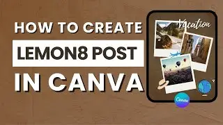 How to Create Lemon8 Templates in Canva: Make Your Content Stand Out