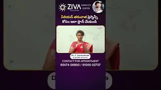 Pregnancy Planning in Telugu | Dr C Suvarchala | Ziva Fertility