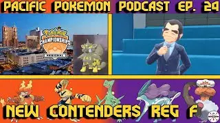 New Contenders in REG F - Pacific Pok&eacute;mon Podcast Ep 24
