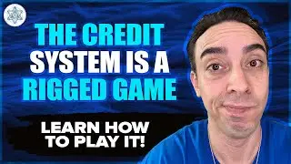 The credit system is a rigged game!
