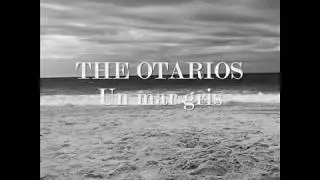 The Otarios - Un mar gris