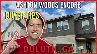New Construction Homes in Duluth, GA (Ashton Woods Encore BUYER TIPS)