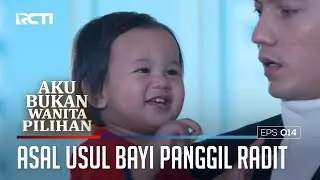 ASAL USUL BAYI YANG PANGGIL RADIT PAPAH - AKU BUKAN WANITA PILIHAN