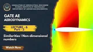 Similarities | Non-Dimensional Numbers | Gate Aerodynamics | Lecture-6 | Part-2