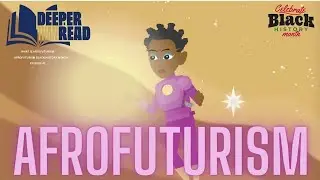 What is Afrofuturism.Afrofuturism.Afrofuturism Black History Month.Deeper Than Read(Ep.41)