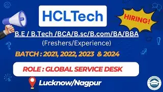 HCL Tech Mass Hiring | Global Service Desk | 2021, 2022, 2023, 2024 | Lucknow/Nagpur
