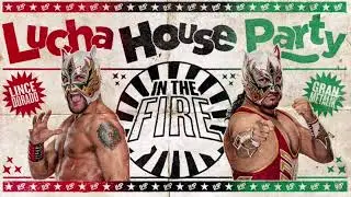 Lucha House Party - In The Fire (Entrance Theme) ⠀