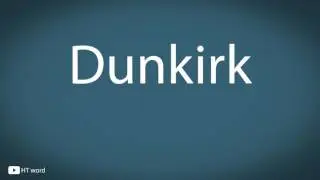 How to pronounce Dunkirk