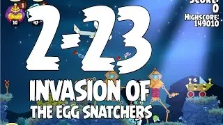 Angry Birds Seasons Invasion of the Egg Snatchers 2-23 Walkthrough 3 Star