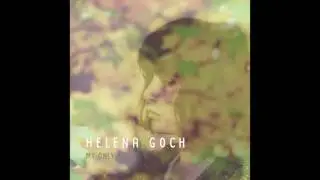 HELENA GOCH. My only life