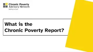 What is the Chronic Poverty Report?