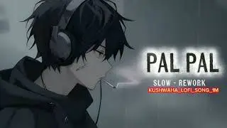 Pal pal jina mukam ¶§¶ lofi song ¶§¶ #palpalsong 