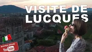 ►VLOG 122 - VISITE DE LUCQUES (Lucca) ◄