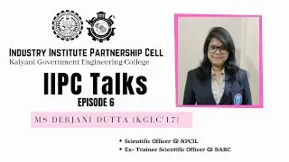 IIPC Talks Ep 6 ft. Debjani Dutta '17 | Scientific Officer at NPCIL | ex-BARC