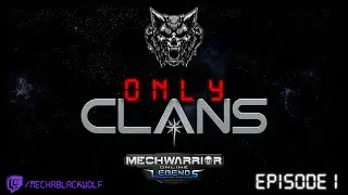 Episode 1 - MWO - Clan Mechs Only