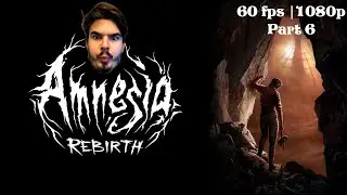 AMNESIA: REBIRTH | Full Gameplay Playthrough | The pillar puzzle! | Part 6 1080p 60 fps