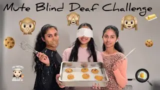 BLIND🙈DEAF🙉MUTE🙊BAKING CHALLENGE🍪👩🏻&zwj;🍳