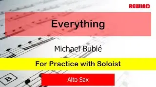 Everything : Michael Bubl&eacute; : Alto Sax Playalong for Practice with Soloist