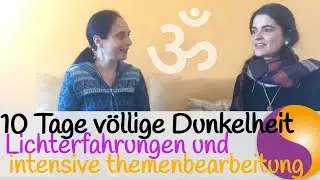 Das erste Gespr&auml;ch im Hellen nach 10 Tagen Dunkelretreat mit Maria