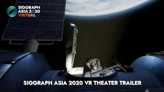 SIGGRAPH Asia 2020 &ndash; VR Theater Trailer