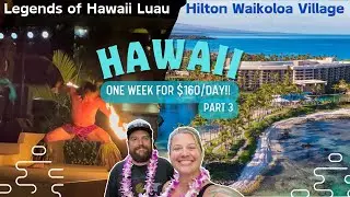 Hawaii Part 3 - Spending Breakdown = $160/day! | Hilton Waikoloa Village | Legends of Hawaii Luau 🌸