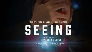 SEEING - Horror Short Film