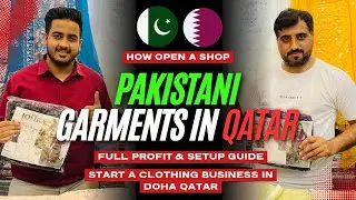 How to Open a Pakistani Garments Shop in Doha, Qatar | Investment, Profit, Rent & Business Guide
