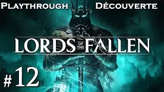 Découverte Lords of the Fallen #12 Boss Fardeau du Paladin