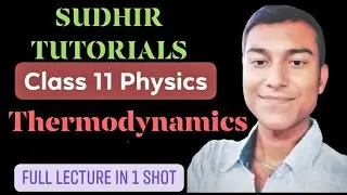 Class 11 Physics ||Thermodynamics full chapter in one shot || Sudhir Tutorials || #SudhirSir