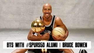 Behind the Scenes with #Spurs50 Alumni | Bruce Bowen
