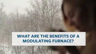 What are the benefits of a modulating furnace?