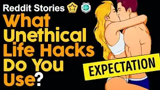 Какие неэтичные лайфхаки вы используете?