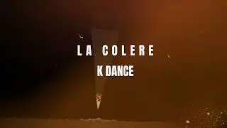 NDC - LA COLERE -KDANCE