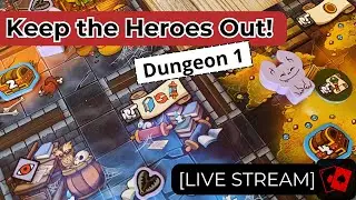 Live Stream - Keep the Heroes Out! (Dungeon 1: Witch's Cauldron)