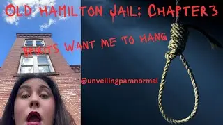Old Hamilton Jail Weekend: Spirit wants me to hang!!