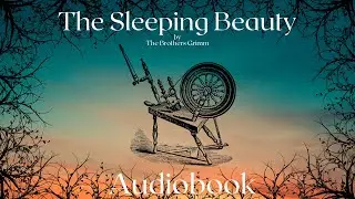 The Sleeping Beauty by The Brothers Grimm - Full Audiobook | Relaxing Bedtime Stories 🪡