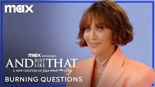 The Cast of And Just Like That... Answer Burning Questions | Max