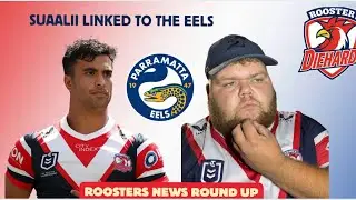 Suaalii to the Eels, Roosters Premiership Window open? Sydney Roosters Diehards News Round Up