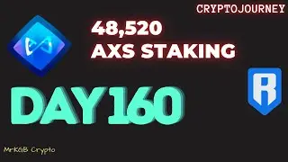 AXS STAKING & RON Farm DAY 160