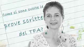 Come si sono svolte le prove scritte del TFA?