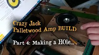 Pallet Wood Guitar Amp Build PART 04 - Crazy Jack Recycled Upcycled LM386 Amplifier - Making a Hole