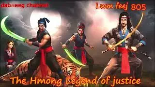 Lwm feej tub nab dub The shaman Part 805 - Yawg Phuab Toom - Swordsman of Justice story #lwmfeej805