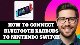 NEW! How to Connect Bluetooth Earbuds to Nintendo Switch in 2025!