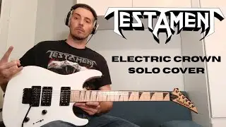 Testament - Electric Crown Guitar Solo Cover