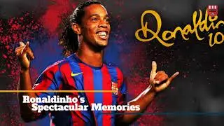 Ronaldinho's Spectacular Memories