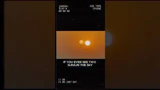 If You Ever See 2 Suns In The Sky...